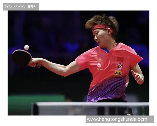 上海乒乓球队在世锦赛中的技术表现分析与未来展望 上海乒乓球队在世锦赛中的技术表现分析与未来展望